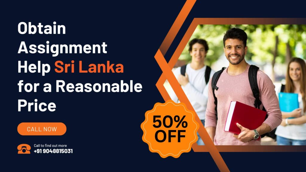 Get Help from Assignment Writers in Sri Lanka @50% OFF